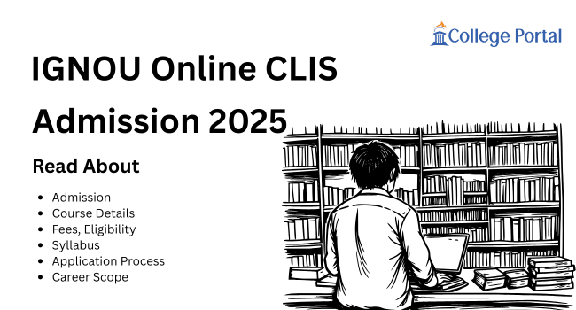 IGNOU Online CLIS Admission 2026: Fees, Syllabus, Eligibility & Career Scope
