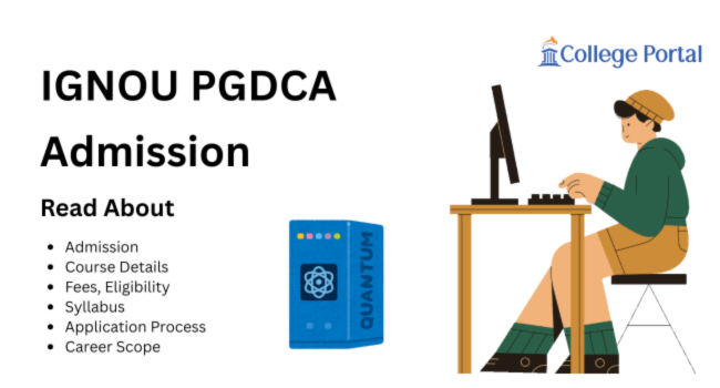 IGNOU PGDCA Admission 2026: Fees, Eligibility, Syllabus, Career Scopes & Application Process