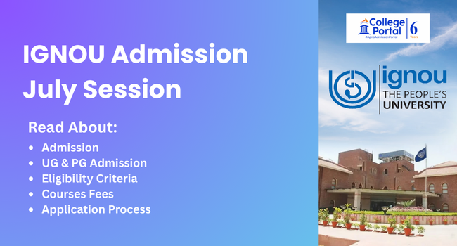 IGNOU Admission 2026 July Session: UG & PG Courses, Last Date, Fees, Application Process, Status
